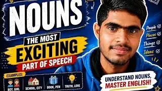 Nouns: The Most Exciting Part of Speech