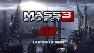 Home (A Mass Effect 3 Music Video)