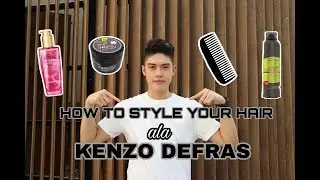 HOW TO STYLE YOUR HAIR ala KENZO DEFRAS #keceseharian