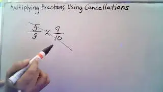 Shortcut method of multiplying fractions using cancellations