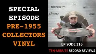 Pre-1955 Collectors' Vinyl (Episode 316)
