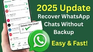 2025 Update: Recover WhatsApp Messages Without Backup &ndash; Easy & Fast!