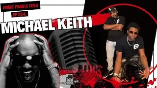 More Than A Title: Michael Keith on Legacy, Identity & the 112 Journey
