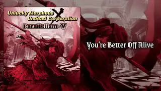 Unlucky Morpheus &times; Undead Corporation &mdash; You're Better Off Alive