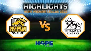 HIGHLIGHTS | BHAKKAR STALLION VS BHAKKAR KINGS XI | HOPE PREMIER LEAGUE 2022 | HOPE NETWORK