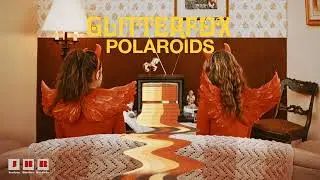 Glitterfox - Polaroids (Official Audio)