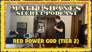 Red Power God (tier 2) Paytch | Matt and Shane's Secret Podcast