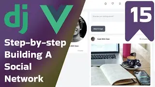 Deploying Django and Vue - Social Network with Django and Vue 3 | Part 15