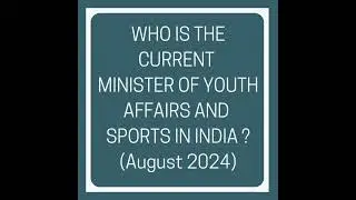 Who is the Current Minister of Youth affairs and sports in India ?