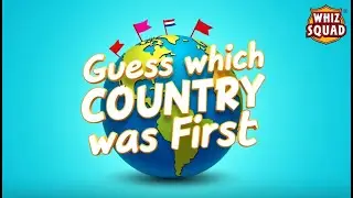 Which Country Did It First? 🌍 Historic Firsts Quiz | Whiz Squad Challenge