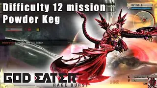 GOD EATER 2 : Difficulty 12 mission powder keg