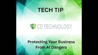 TECH TIP: Protecting Your Business from AI Dangers