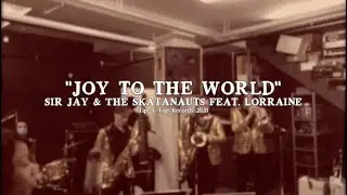 Sir Jay & The Skatanauts feat. Lorraine - Joy to the World