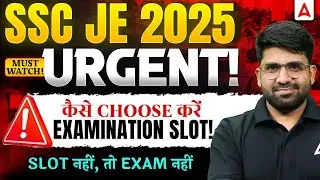SSC JE 2025 URGENT! How to Choose Exam Slot? | Wrong Slot = Exam CANCEL | Must Watch Before Applying
