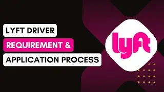 How to Become a Lyft Driver: Requirements and Application Process !