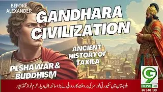 Taxila - Gandhara Civilization - Buddhist Ruins - Heritage in Young Hands| G9 News