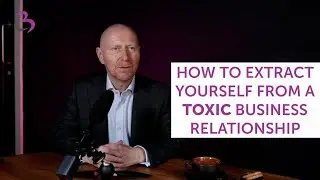 Learn how to extract yourself cleanly from a toxic business relationship - Christopher Burgon
