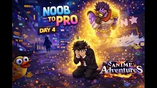 day 4 l noob to pro Anime Adventure l nghịch dại qu&aacute; m&agrave; :)))