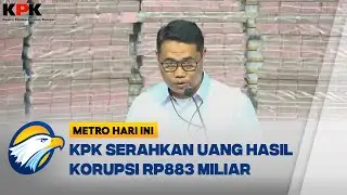 KPK Serahkan Rp883 Miliar Hasil Rampasan Korupsi ke PT Taspen [Metro Hari Ini]