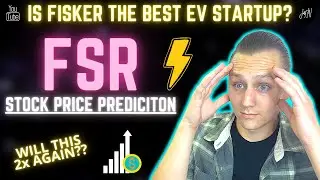 | IS FISKER THE BEST EV STARTUP? | FSR STOCK PRICE PREDICTION!!