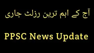 PPSC Latest News Update