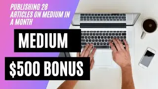 How I Got Medium's $500 Bonus | How To Get Bonus From Medium As A Writer