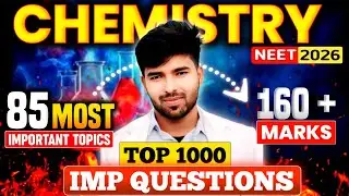 85 IMPORTANT TOPICS OF CHEMISTRY !! TOP 1K QUESTION 🔥 SCORE 150 + 💯#neet2026 #chemistry #nta #ncert 