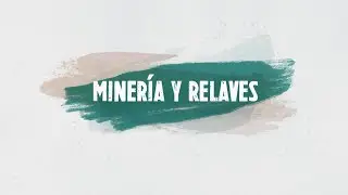 Miner&iacute;a con Otros Ojos: Relaves