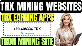 New TRX Mining Website in 2025 | Best TRON Earning Apps Today | TRX Earning Website in 2025