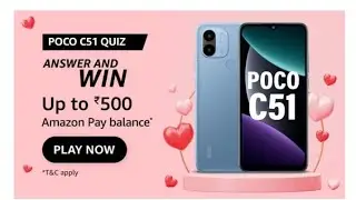 POCO C51 QUIZ Answer And win up to &reg;500 Amazon Pay balance #amazon #amzonspinandwin #quiz