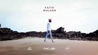 KJB - Faith Walker (Official Audio) @KJBMusic