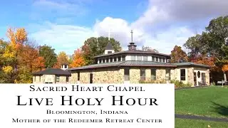 Live Holy Hour - 3:45-5:20, Thu, Jan 15