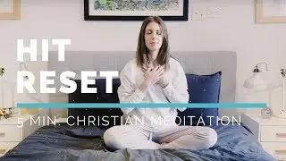 Hit Reset: 5 Min Christian Meditation