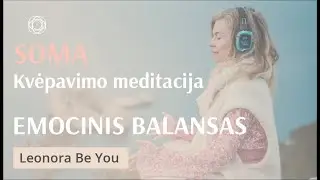 Emocinis balansas SOMA kvėpavimo meditacija su Leonora Be You