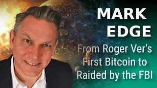 From Roger Ver's First Bitcoin to Raided By the FBI! Mark Edge of Free Talk Live