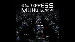 OOPUS - Digital Express - Muhu Island VOL 1 - 2023 - Live audiovisual improvisation album