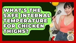 What's The Safe Internal Temperature For Chicken Thighs? - Pocket Friendly Kitchen