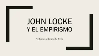 John Locke y el Empirismo (Clase Virtual de Filosofía)