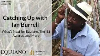 Ian Burrell on Equiano Rum, The ISS Awards, and More - Episode 22
