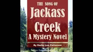 Song of Jackass Creek - Darby lee Patterson