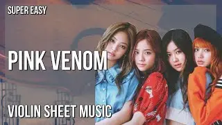 SUPER EASY Violin Sheet Music: How to play Pink Venom  by BLACKPINK