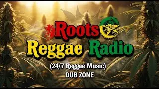 Roots Reggae Radio (регги-музыка 24/7) DUB ZONE