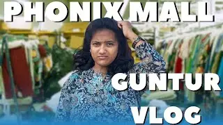 GUNTUR PHOENIX MALL FULL VLOG || HAND MADE ITEMS || ANOOTALKS