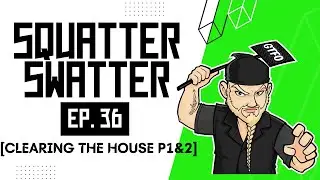 Squatter Swatter Ep. 36 - Clearing The House! P1&2 @propertyrecoveryagentcle