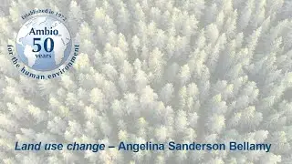 Ambio 50 years &ndash; Land use change (biodiversity, agriculture, urbanisation)