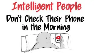 Why Intelligent People Don&rsquo;t Check Their Phone First Thing in the Morning