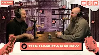 The HashTag Show // Episode 294