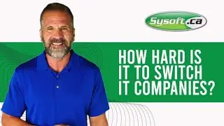 How Hard Is It To Switch IT Companies? | Toronto | Sysoft Computer Consultants