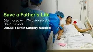 Urgent Aid for Father's Brain Surgery and Care Costs