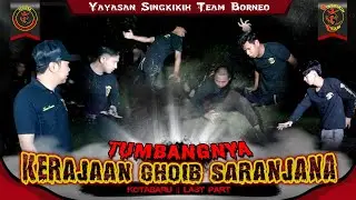 Tumbang nya Kerajaan Ghoib SARANJANA || Kota Baru || Part 3 TERAKHIR